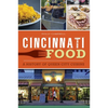 Cincinnati Food: A History of Queen City Cuisine - Paperback