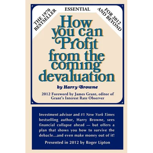 How You Can Profit From The Coming Devaluation - Paperback