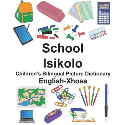 English-Xhosa School/Isikolo Children's Bilingual Picture Dictionary - Paperback