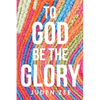 To God Be The Glory - Paperback