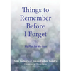 Things To Remember Before I Forget: My Plan for My Care - Paperback