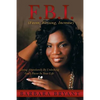 F.B.I. (Favor, Blessing, Increase): Living Abundantly by Unlocking God's Favor in Your Life - Paperback