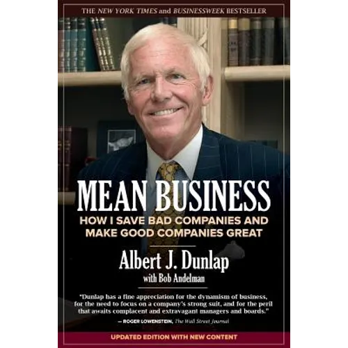 Mean Business: How I Save Bad Companies and Make Good Companies Great - Paperback