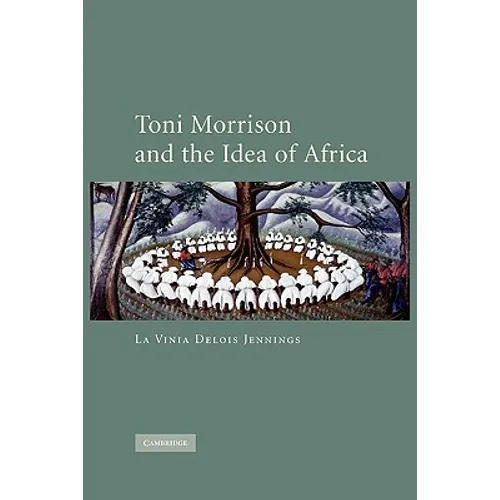 Toni Morrison and the Idea of Africa - Paperback