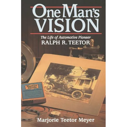 One Man's Vision: The Life of Automotive Pioneer Ralph R. Teetor - Paperback