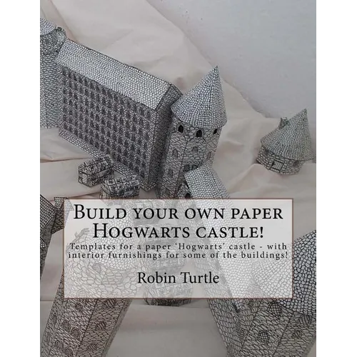 Build your own paper Hogwarts castle!: Templates for 20 black-and-white buildings - Paperback
