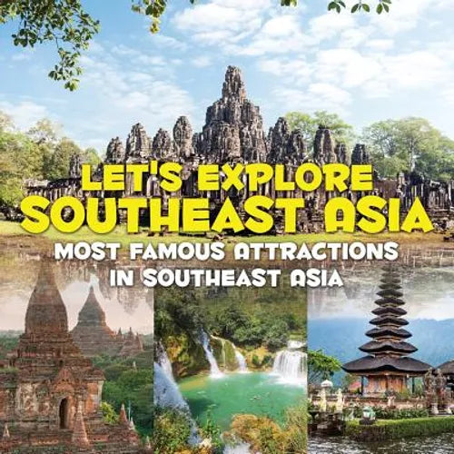 Let's Explore Southeast Asia (Most Famous Attractions in Southeast Asia) - Paperback
