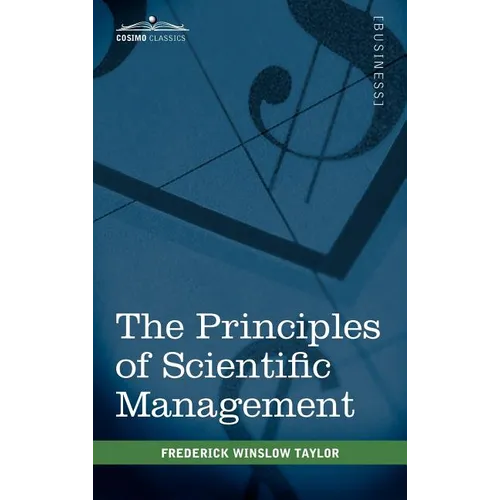 The Principles of Scientific Management - Hardcover
