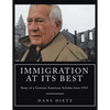 Immigration at Its Best: Story of a German American Scholar, born 1933 - Paperback