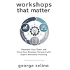 Workshops That Matter: How to Plan and Run Relevant, Productive and Memorable Workshops - Paperback