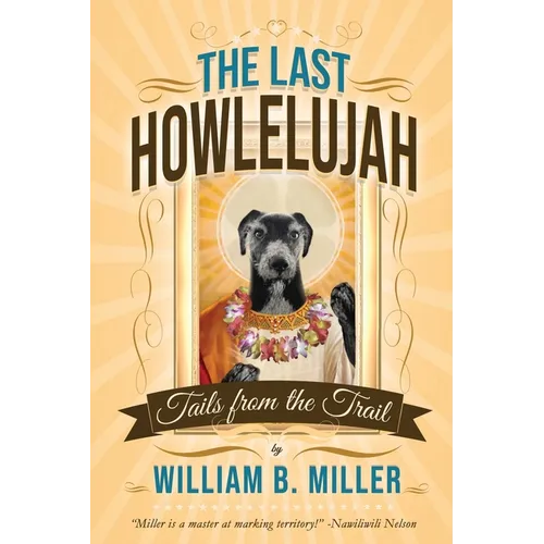 The Last Howlelujah: Tails from the Trail - Paperback