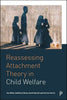 Reassessing Attachment Theory in Child Welfare - Paperback