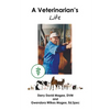 A Veterinarian's Life and a Veterinarian's Wife - Paperback