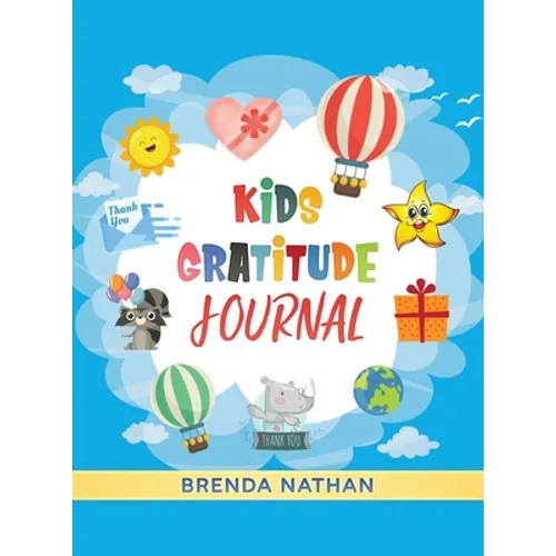 Kids Gratitude Journal: Journal for Kids to Practice Gratitude and Mindfulness - Hardcover
