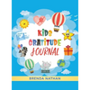 Kids Gratitude Journal: Journal for Kids to Practice Gratitude and Mindfulness - Hardcover