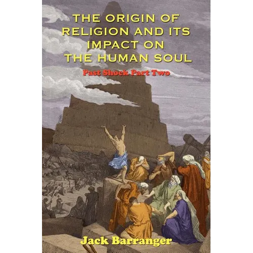 The Origin of Religion and Its Impact on the Human Soul - Paperback