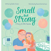 Small But Strong: A Story for NICU Families - Hardcover