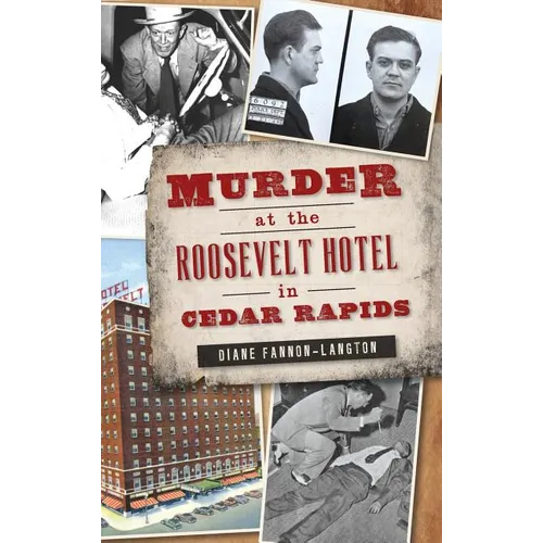 Murder at the Roosevelt Hotel in Cedar Rapids - Hardcover
