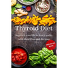 Thyroid Diet: Improve your life in just 3 weeks with Meal Plan and Recipes - Paperback