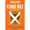 Callese y Venda Mas Bodas y Eventos: Haga Mejores Preguntas, Preste Atencion a las Respuestas y Haga Crecer Su Negocio - Paperback
