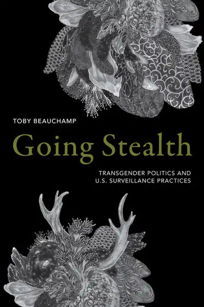 Going Stealth: Transgender Politics and U.S. Surveillance Practices - Paperback