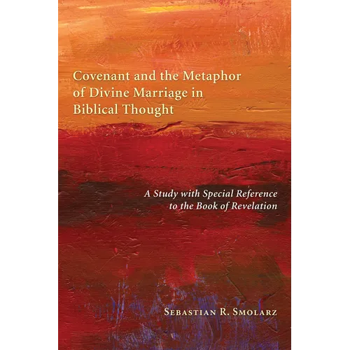 Covenant and the Metaphor of Divine Marriage in Biblical Thought - Paperback