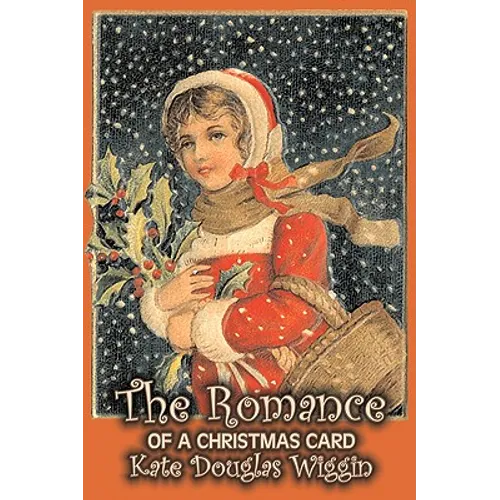 The Romance of a Christmas Card by Kate Douglas Wiggin, Fiction, Historical, United States, People & Places, Readers - Chapter Books - Paperback