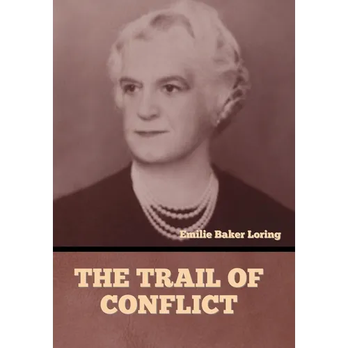 The Trail of Conflict - Hardcover