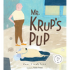 Mr. Krup's Pup - Hardcover