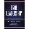 True Leadership: Twelve Principles Public Safety Leaders Must Adopt to Be Successful in the 21St Century - Hardcover