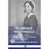 Florence Nightingale: 1820-1910 - Biography of the Nursing Pioneer - Paperback