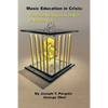 Music Education in Crisis: Practical Strategies in an Era of Budget Cuts - Paperback