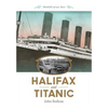 Halifax and Titanic - Paperback
