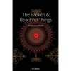 The Broken & Beautiful Things: A Collection of Poetry - Paperback