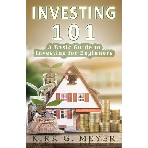 Investing 101: A Basic Guide to Investing for Beginners - Paperback