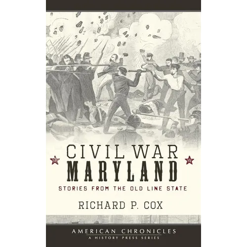 Civil War Maryland: Stories from the Old Line State - Hardcover