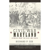 Civil War Maryland: Stories from the Old Line State - Hardcover