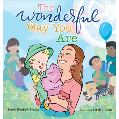 The Wonderful Way You Are: A Special Needs Picture Book - Hardcover