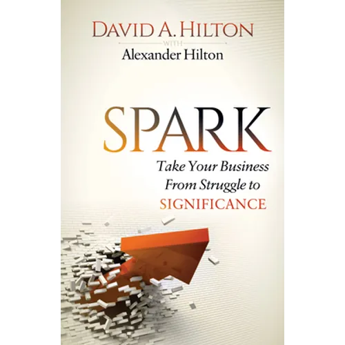 Spark: Take Your Business from Struggle to Significance - Paperback