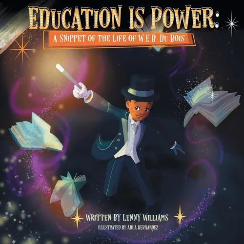 Education Is Power: A Snippet of the Life of W.E.B. Du Bois - Paperback