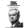 Zbig: The Man Who Cracked the Kremlin - Paperback