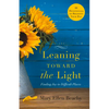 Leaning Toward the Light: Life with God at Home and Abroad - Paperback