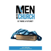 Men and the Church: Is There a Future? - Paperback