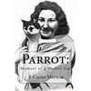 Parrot: Memoir of a Shelter Cat - Paperback