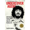 Confessions of an Undercover Agent: Adventures, Close Calls, and the Toll of a Double Life - Paperback