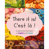 There it is! C'est la !: A search and find book in English and French - Paperback