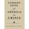 Common Sense for America; in Crisis - Hardcover