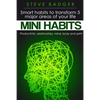 Mini Habits: Smart habits to transform 5 major areas of your life - Paperback