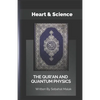The Quran And Quantum Physics: Heart & Science - Paperback