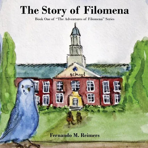 The Story of Filomena: Book One of "The Adventures of Filomena" Series - Paperback